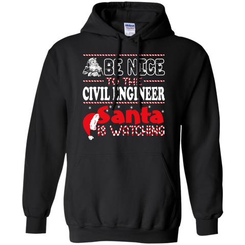 be nice to the civil engineer santa is watching - christmas T-Shirt
