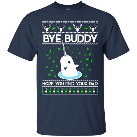 bye buddy hope you find your dad sweater T-Shirt
