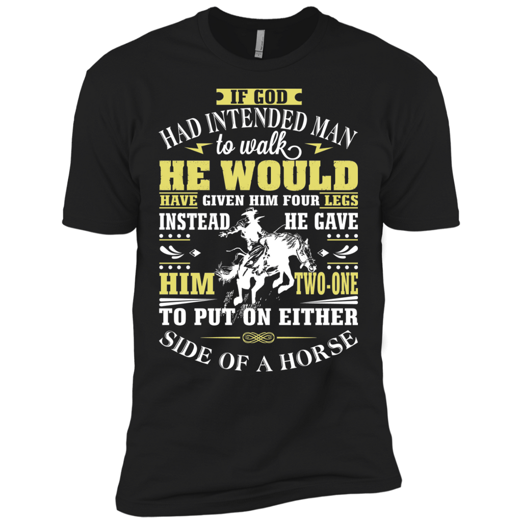 if god had intended man to walk T-Shirt