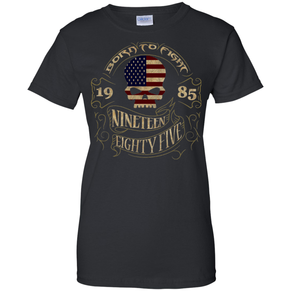 born to fight 1985 nineteen eightyfive T-Shirt