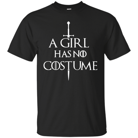 a girl has no costume T-Shirt