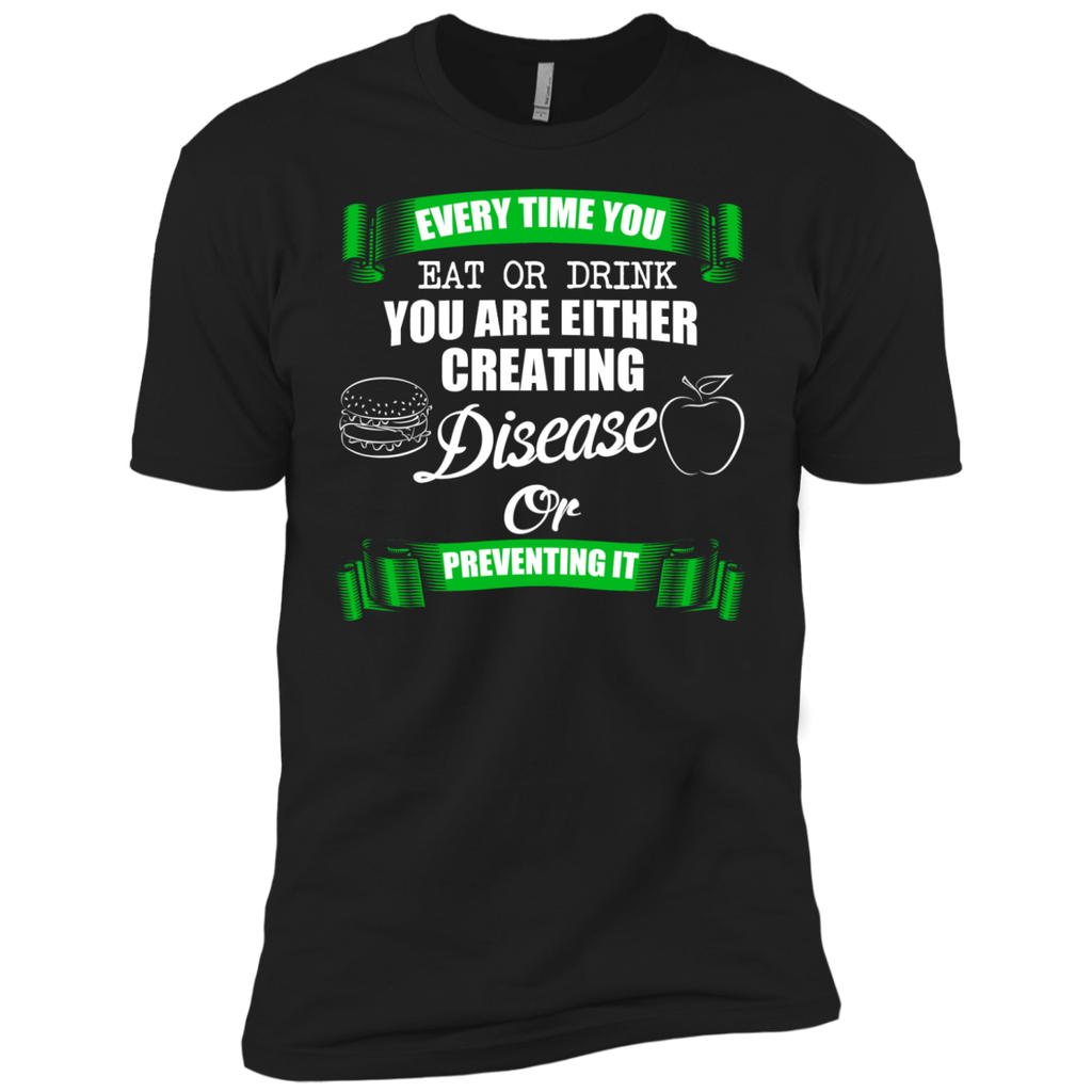 every time you eat drink creating disease or prevent tshirt T-Shirt