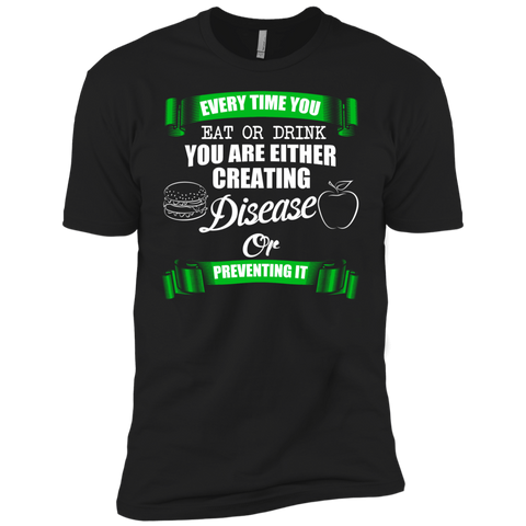 every time you eat drink creating disease or prevent tshirt T-Shirt