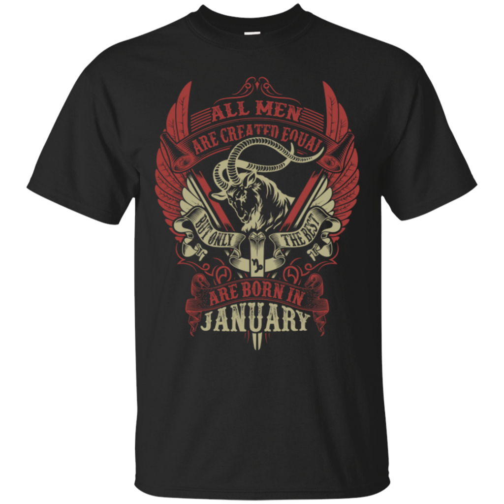 all men are created equal but only the best are born in january T-Shirt