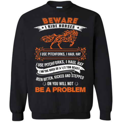 beware i ride horses i use pitchforks T-Shirt