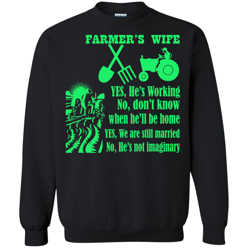 farmer's wife yes he's working no don't know T-Shirt