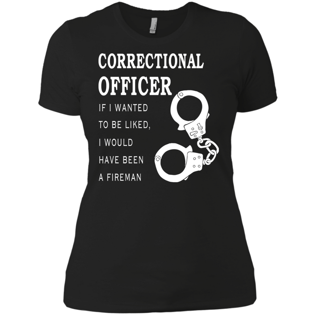 corrections officer-if i wanted to be liked i'd been fireman T-Shirt