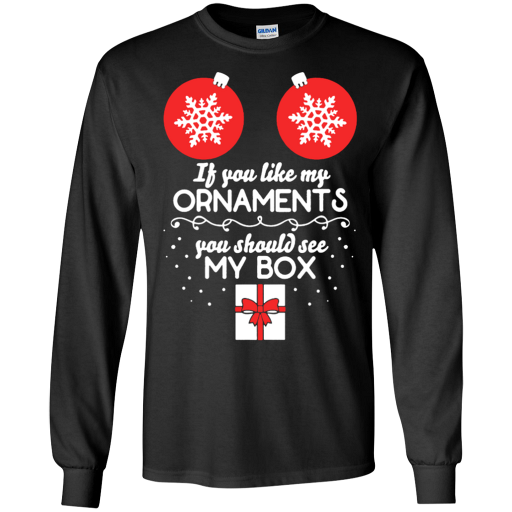 if you like my ornaments you should see my box sweatshirt, hoodie T-Shirt