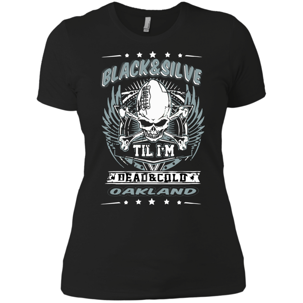 black and silver til i am dead and cold oakland T-Shirt