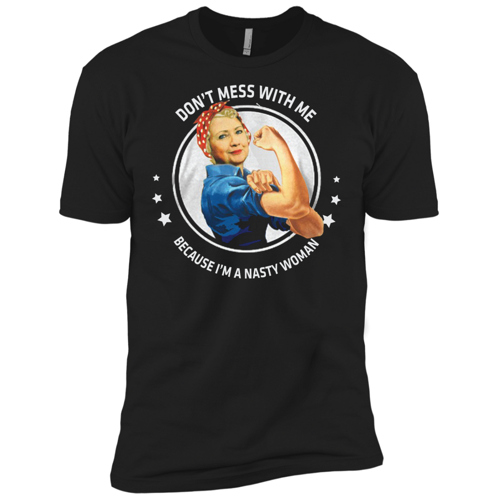 dont mess with a nasty woman T-Shirt