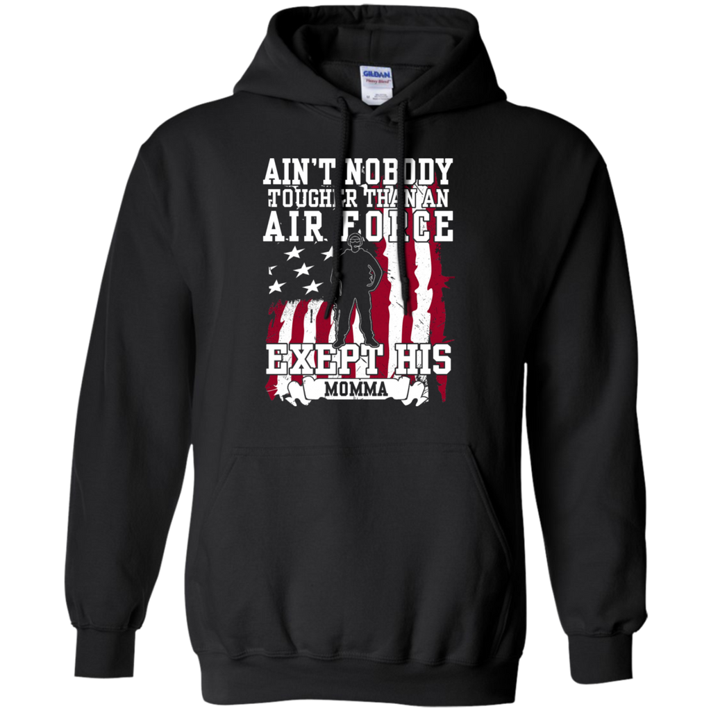aint nobody tougher than an air force except his momma T-Shirt