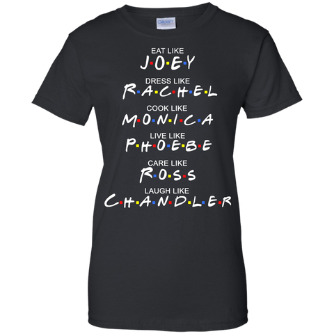 eat like joey. dress like rachel. cook like monica.. T-Shirt