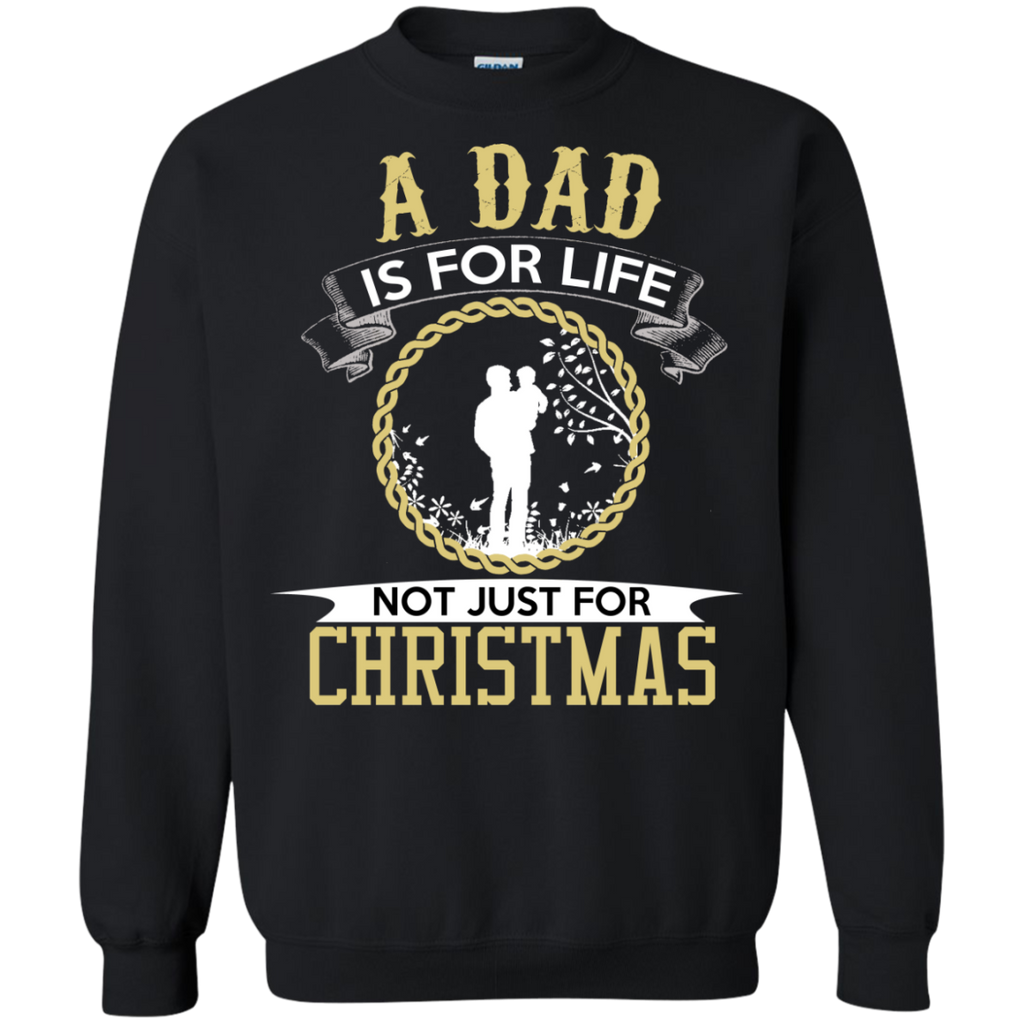 dad is for life not just for christmas - dad T-Shirt
