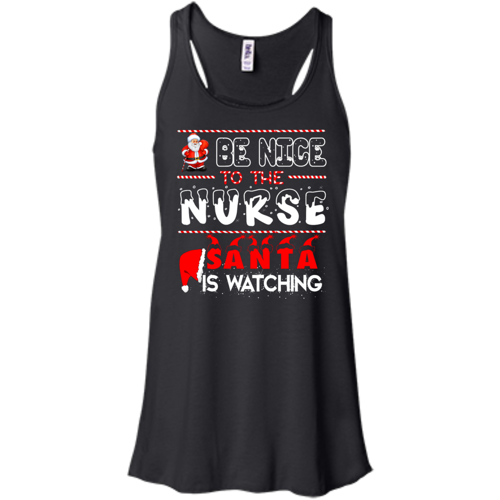 be nice to the nurse santa is watching T-Shirt
