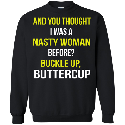 and you thought i was a nasty woman before? T-Shirt