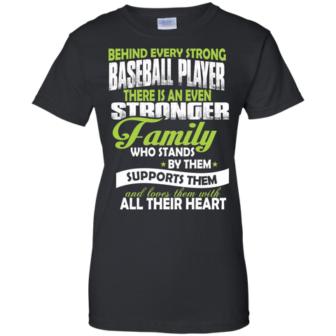 behind every strong baseball player there is an even stronger family w... T-Shirt