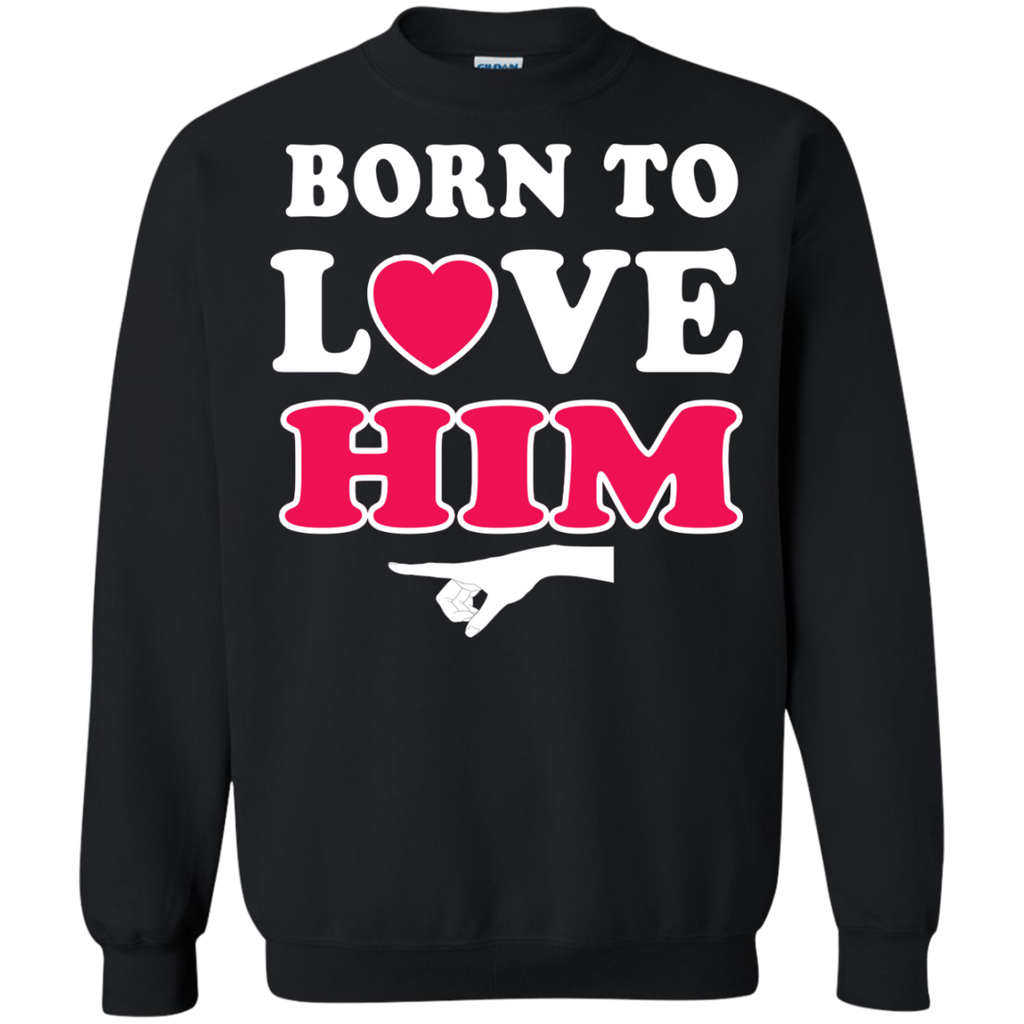 born to love him T-Shirt