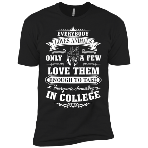 everybody loves animals only a few love them enough to take  T-Shirt
