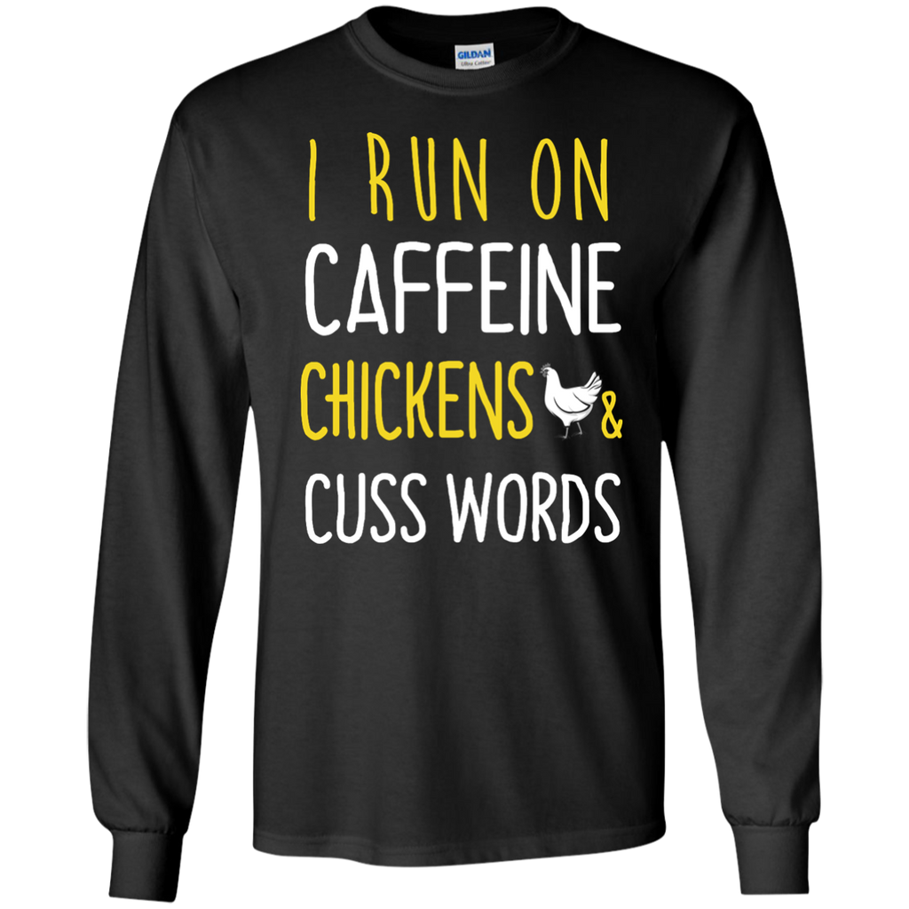 i run on caffeine chickens and cuss words T-Shirt