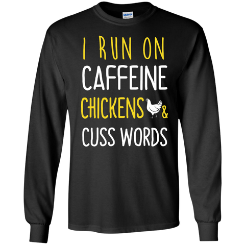 i run on caffeine chickens and cuss words T-Shirt