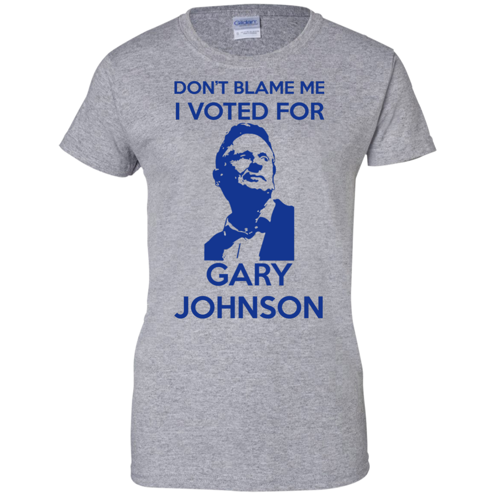 don't blame me i voted for gary - gary johnson T-Shirt