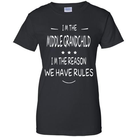 i'm the middle grandchild, i'm the reason we have rules T-Shirt