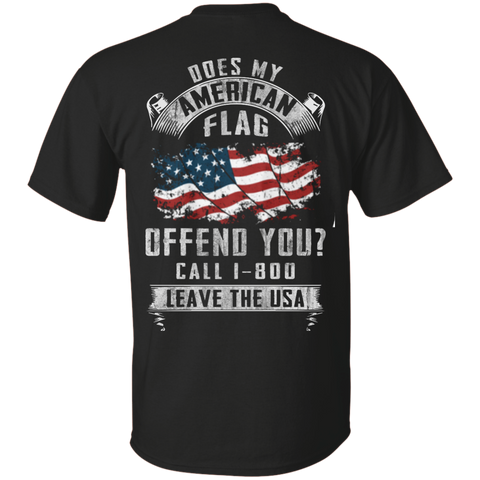 does my american flag offend you? call 1-800 leave the usa T-Shirt