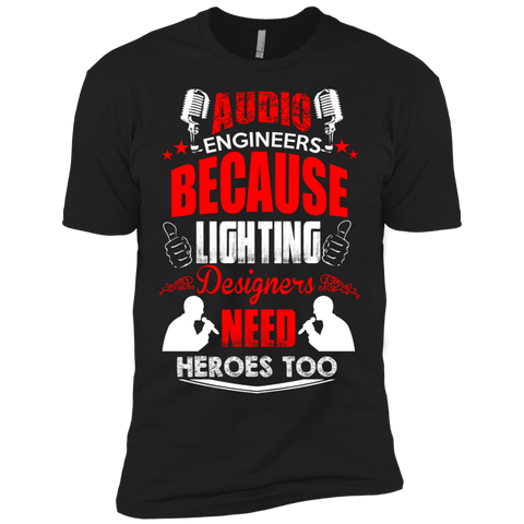 audio engineers because lighting designers need heroes too T-Shirt