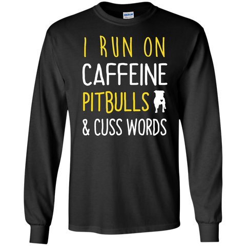i run on caffeine pitbulls and cuss words T-Shirt