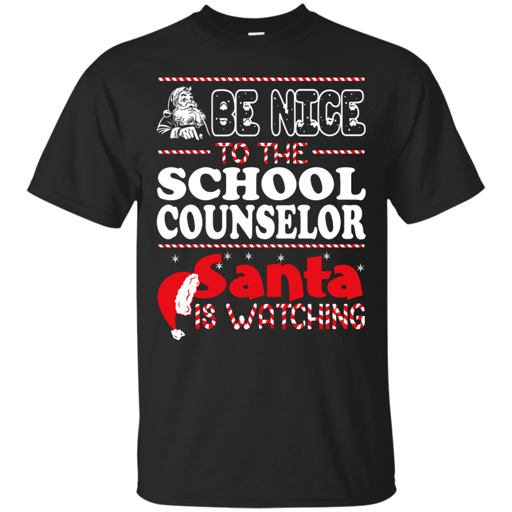 be nice to the school counselor santa is watching - christmas T-Shirt
