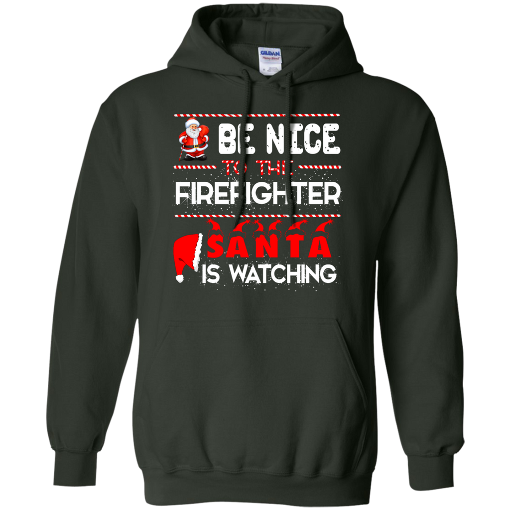 be nice to the firefighter santa is watching T-Shirt