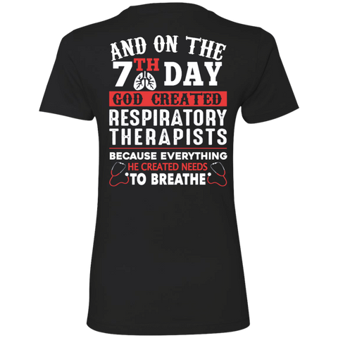 and on the 7th day god created respiratory therapists because everything he created needs to breathe T-Shirt