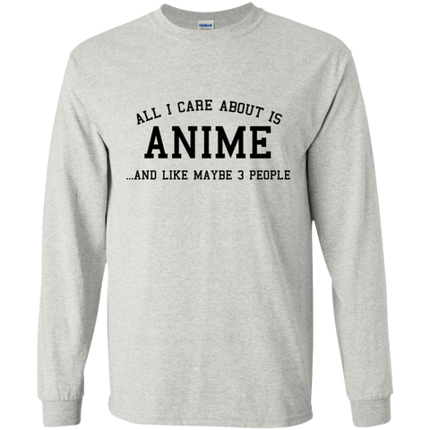 all i care about is anime and like maybe 3 people T-Shirt