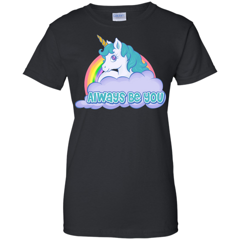 always be you - unicorn rainbow T-Shirt