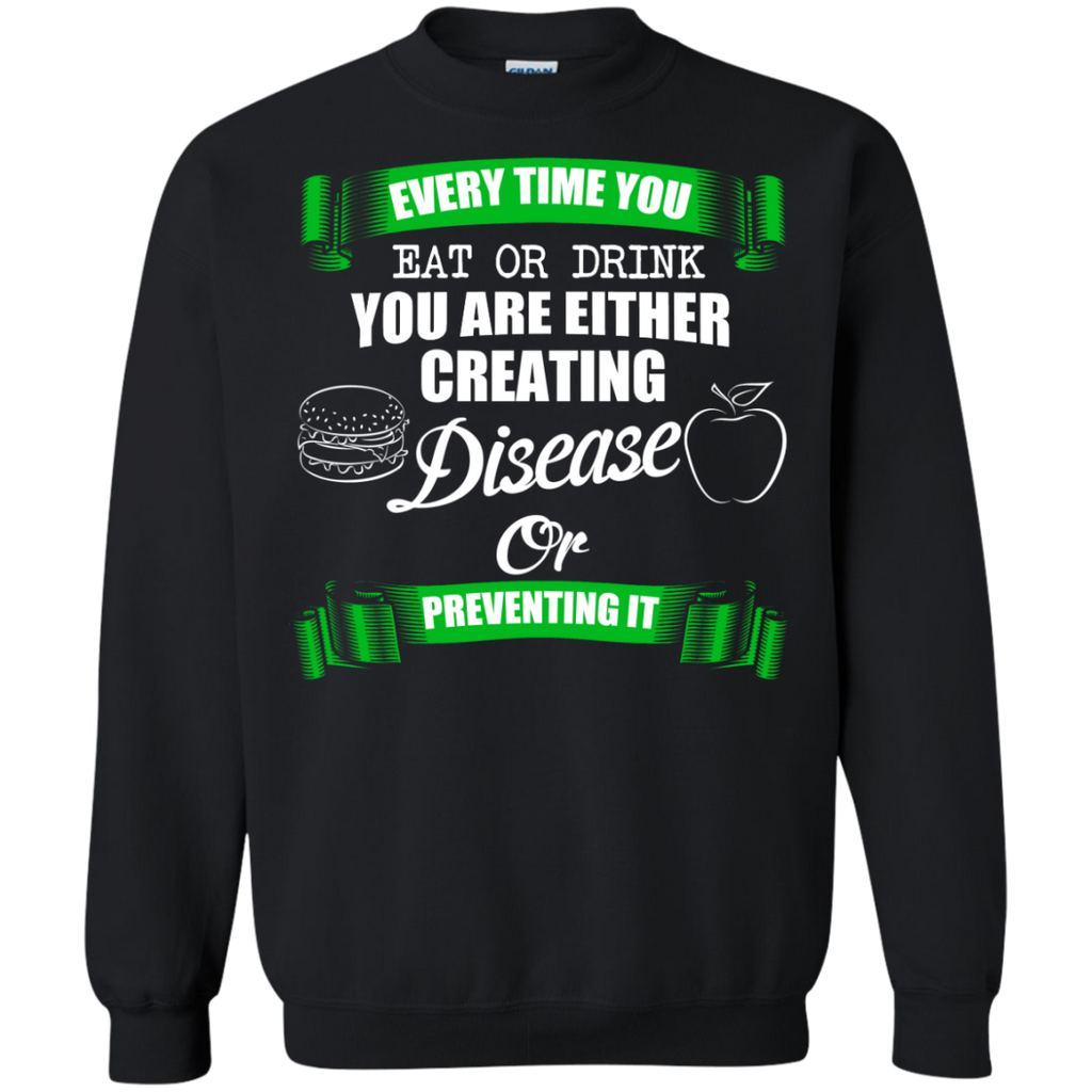 every time you eat drink creating disease or prevent tshirt T-Shirt