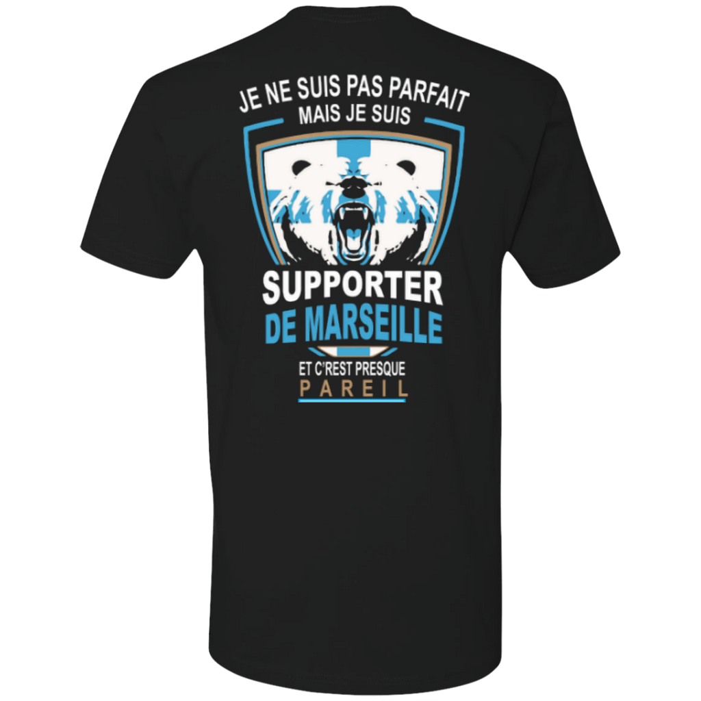 je ne suis pas parfait mais je suis supporter de marseille et c'rest presque pareil T-Shirt