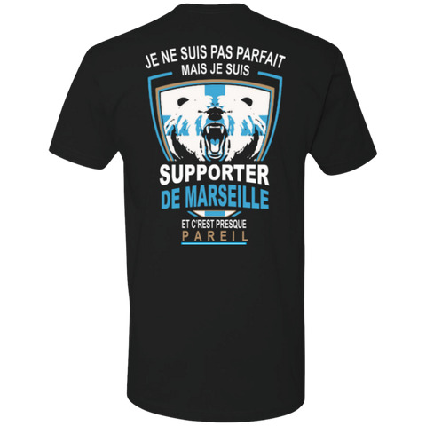 je ne suis pas parfait mais je suis supporter de marseille et c'rest presque pareil T-Shirt
