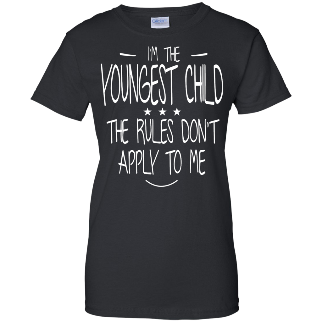 i'm the youngest child the rules don't apply to me T-Shirt