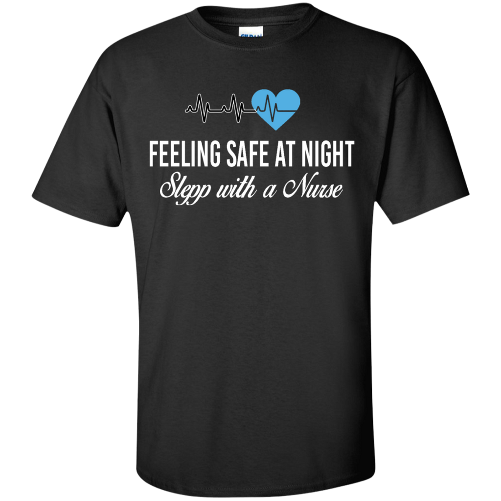 feeling safe at night sleep with a nurse T-Shirt