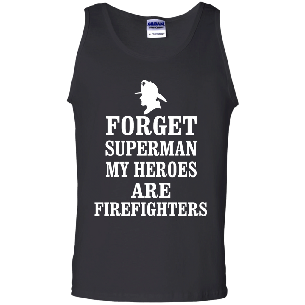 forget superman my heroes are firefighters T-Shirt