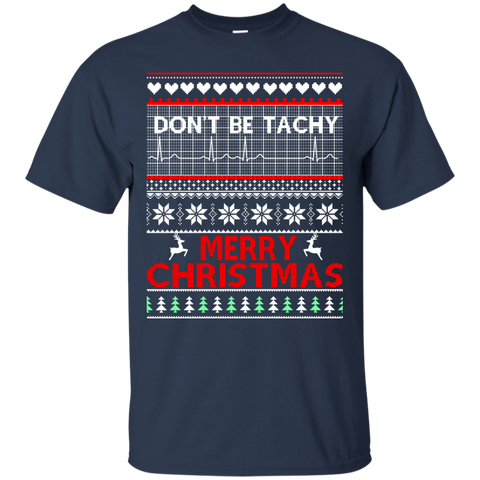 don't be tachy sweatshirt: nusre christmas T-Shirt