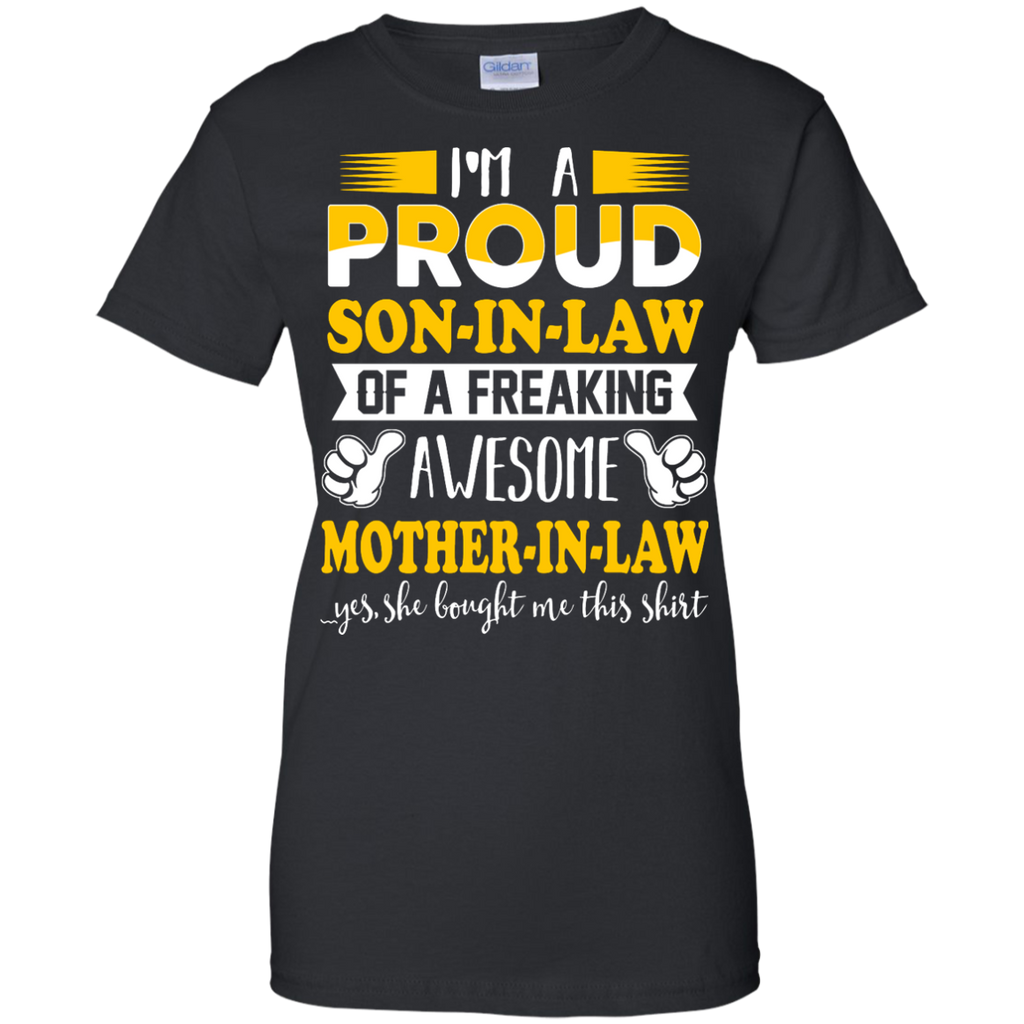 i'm a proud son-in-law of a freaking awesome mother-in-law T-Shirt