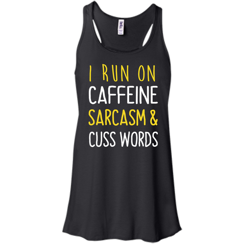 i run on caffeine sarcasm and cuss words T-Shirt