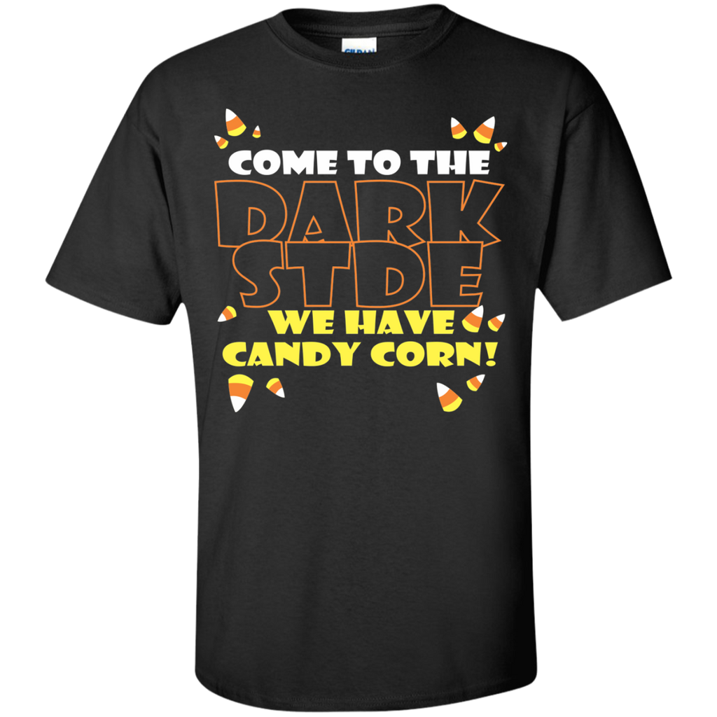 come to dark side we have candy corn halloween T-Shirt Custom Ultra Cotton