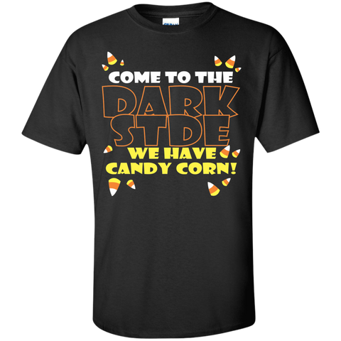 come to dark side we have candy corn halloween T-Shirt Custom Ultra Cotton