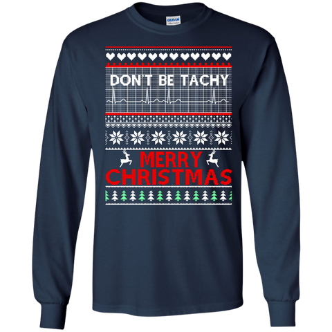 don't be tachy sweatshirt: nusre christmas T-Shirt