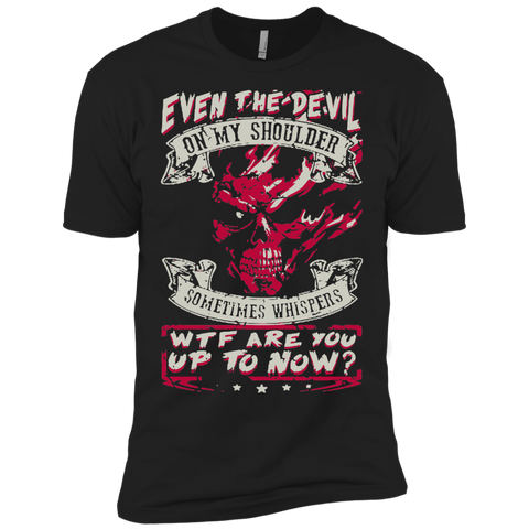 even the devil on my shoulder sometimes whispers wtf are you up to now tshirts-tees-hoodie T-Shirt