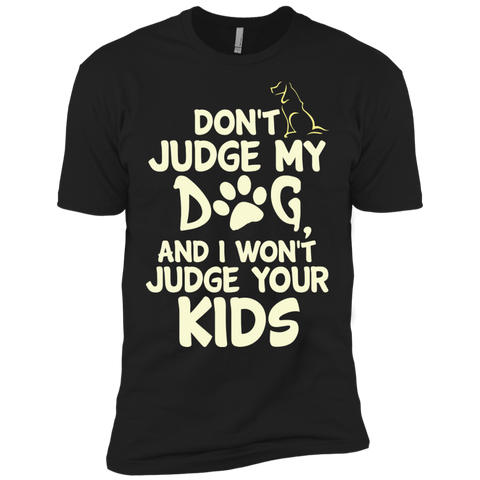 dont judge my dog and i wont judge your kids T-Shirt
