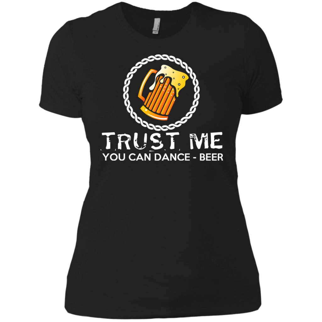 beer trust me you can dance funny t T-Shirt
