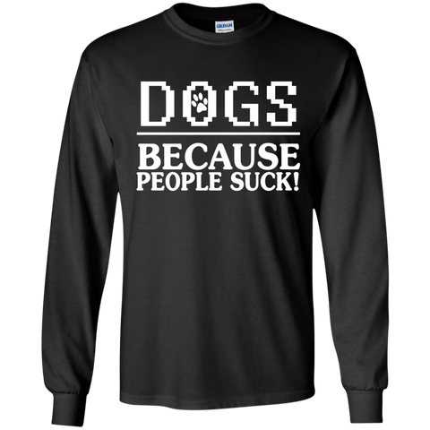 dogs- because people suck! T-Shirt